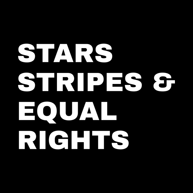 Stars Stripes And Equal Rights Patriotic USA by fromherotozero