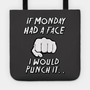 If Monday Had A Face. Tote