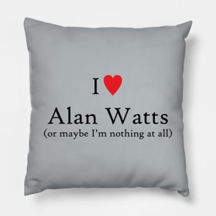 I love Alan Watts Pillow