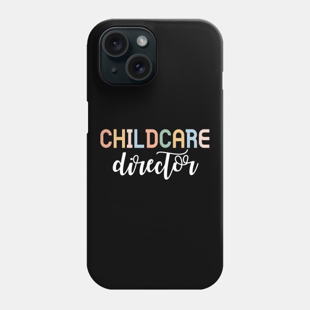 Childcare Director, Daycare Teacher Director School Director Gift Phone Case by Prints by Hitz