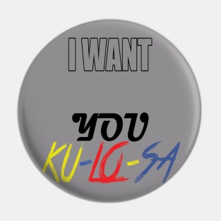 I want you Closer(Ku-Lo-Sa) Pin