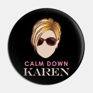 Calm Down Karen Pin