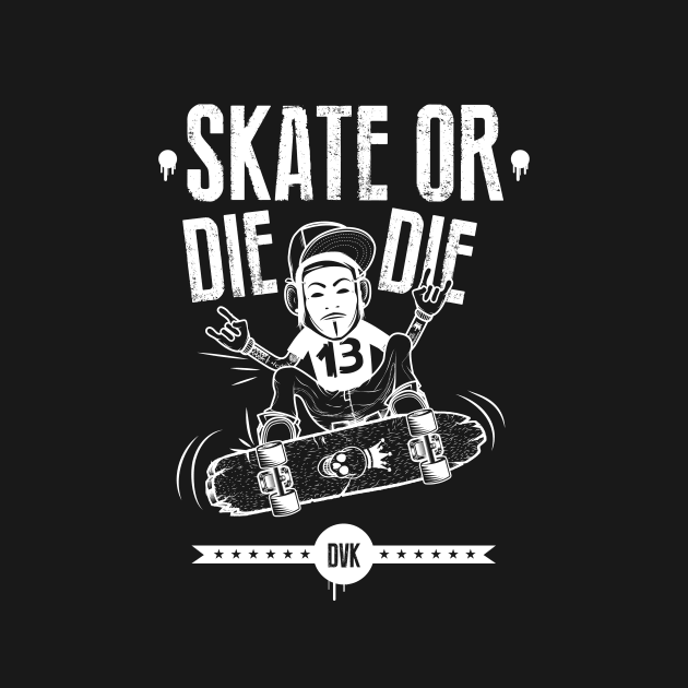 Skate or die (white design) by domivakero