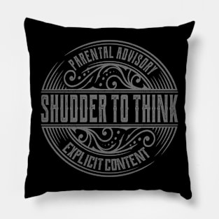 Shudder To Think Vintage Ornament Pillow