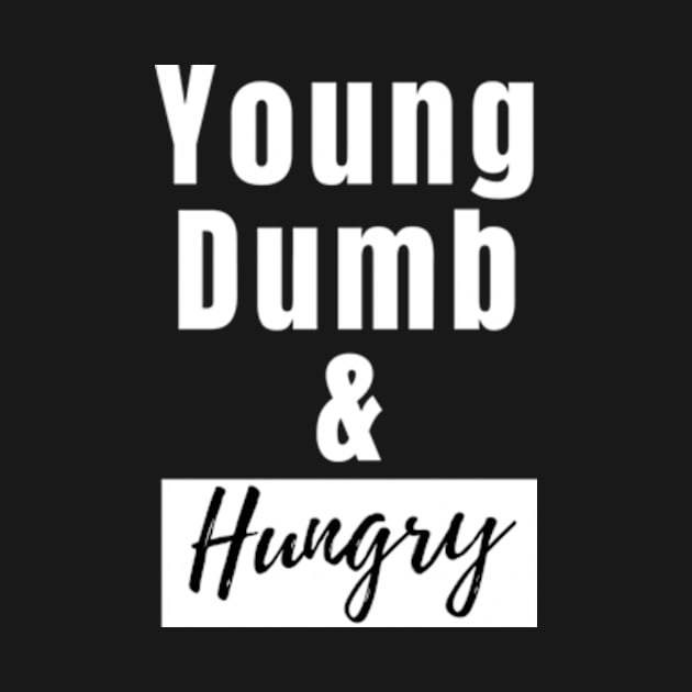 Young dumb and hungry by THP