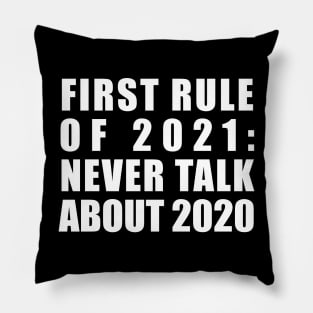 First Rule 2021 Forget 2020 Mask Virus History Bad Year New Trend Gift Quote Pillow