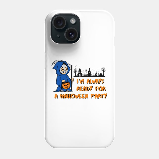 I’m Always Ready For a Halloween Party Phone Case by Introvert Home 