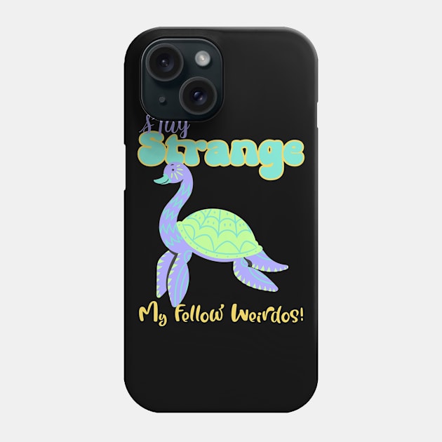 “ Stay Strange My Fellow Weirdos” Colorful Sea Cryptid Phone Case by Tickle Shark Designs