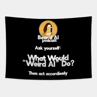 What Would "Weird Al" Do? Tapestry