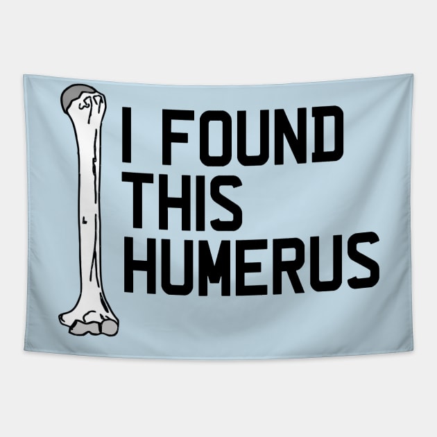 I Found This Humerus Tapestry by TVmovies