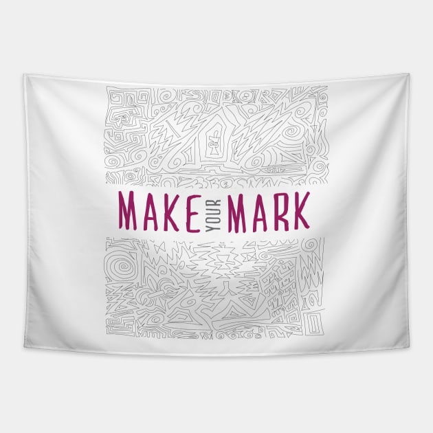 Make Your Mark 2 Tapestry by OnlyGoodVibes