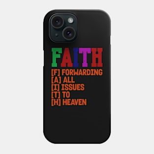 FAITH - FORWARDING ALL ISSUES TO HEAVEN Phone Case