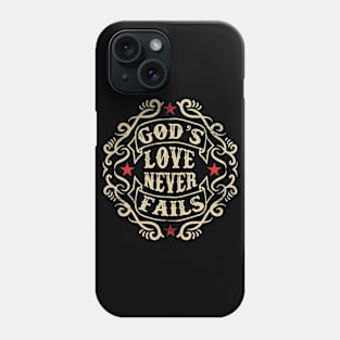 God's Love Never Fails Phone Case