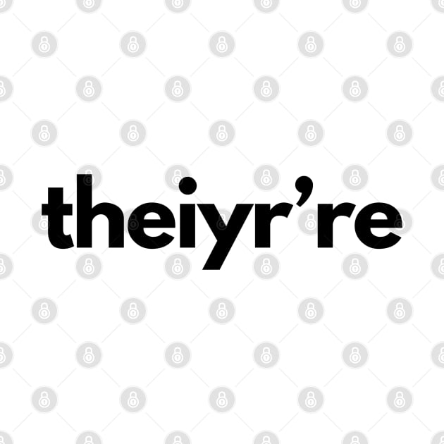 Theiyr're Their There They're Grammar Typo by shaldesign