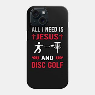 I Need Jesus And Disc Golf Phone Case