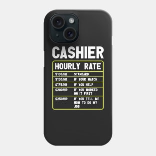 Cashier Hourly Rate Funny Cashier Phone Case