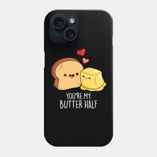 You're My Butter Half Cute Couple Butter Pun Phone Case