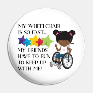 Wheelchair Girl is So Fast Pin