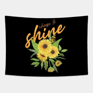 choose to shine like as Sunflower Tapestry