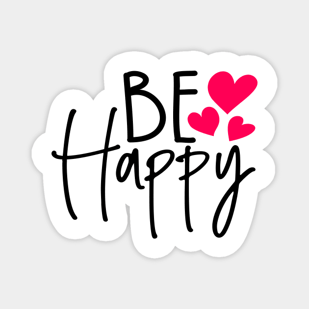 Be happy Magnet by Coral Graphics