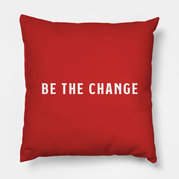 Be the change Pillow by PallKris