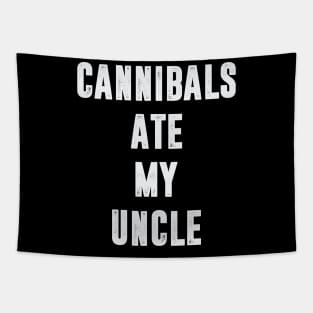 Cannibals Ate My Uncle Joe Biden Political Satire Trump 2024 Funny Tapestry