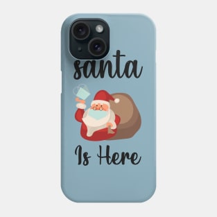 Santa is here, Christmas Vacation quotes,Christmas Time is Here Phone Case