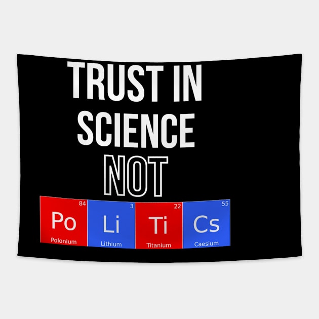 Trust In Science Not Politics Tapestry by Funkrafstik