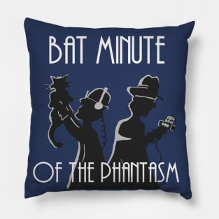 Bat Minute of The Phantasm (White Text) Pillow