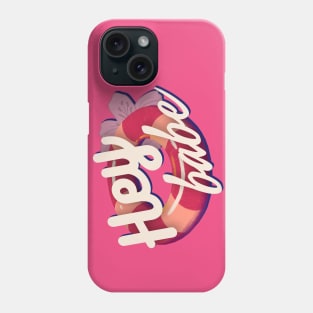 Hey Babe!! Phone Case