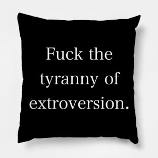 The Tyranny of Extroversion. Pillow