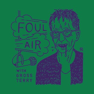 Foul Air with Gross Terry T-Shirt