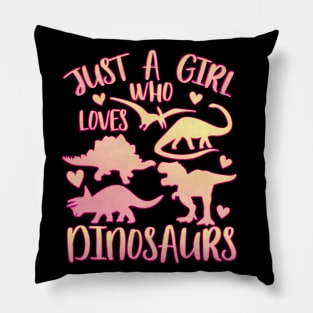 Just a girl who loves dinosaurs Pillow