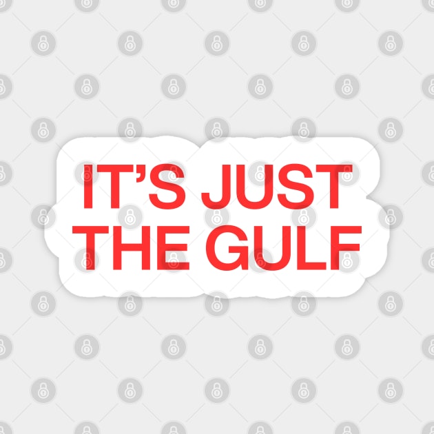 Just The Gulf Magnet by Litehouse Tees