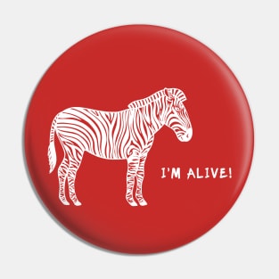 Zebra - I'm Alive! - meaningful animal design Pin