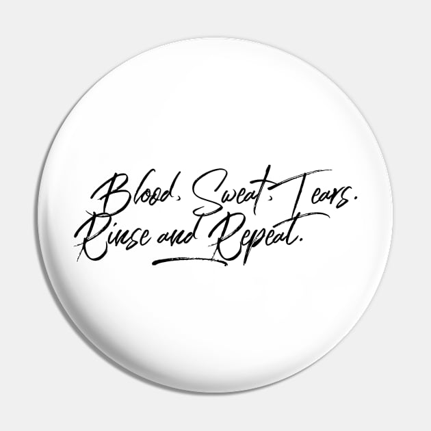 blood sweat tears rinse and repeat Pin by GMAT