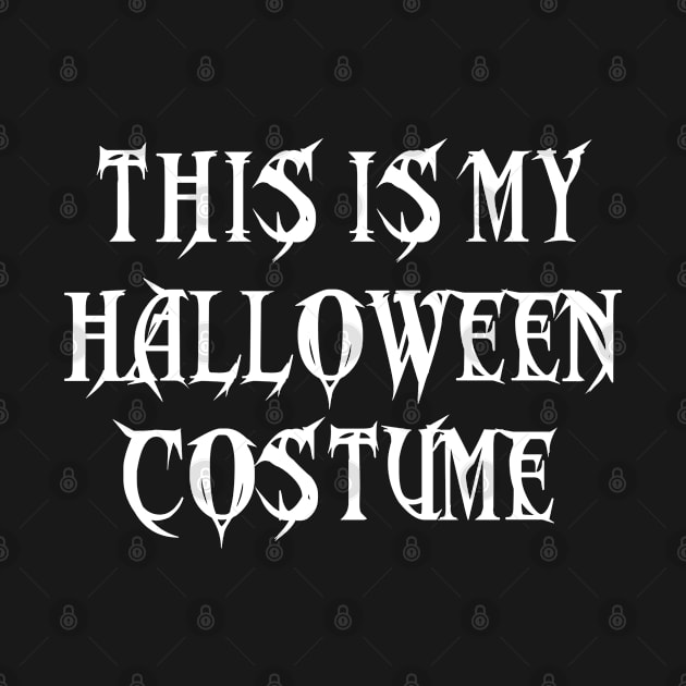 This Is My Halloween Costume Shirt by designready4you