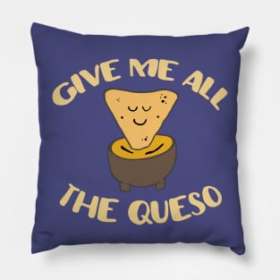 "Give me all the queso" in yellow letters - Food of the World: Mexico Pillow