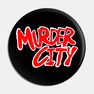 Murder City Pin