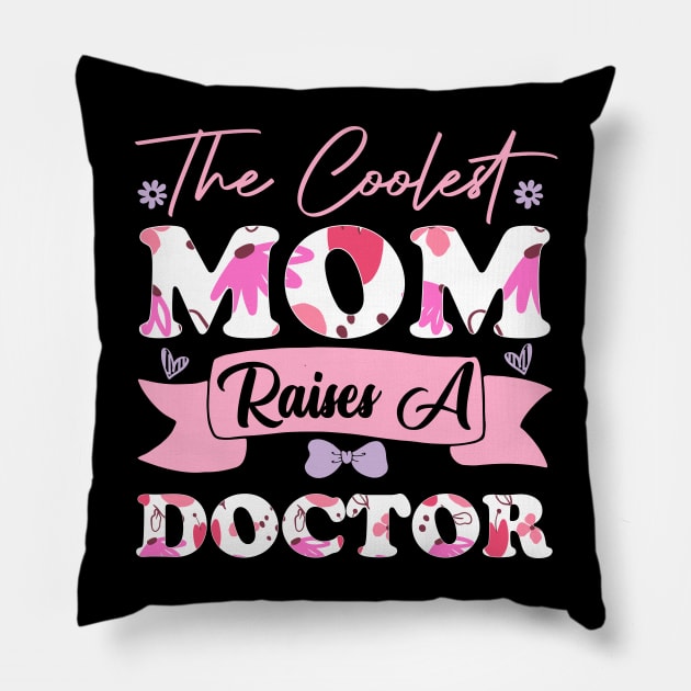 the coolest mom raises a doctor favorite family women college student mother Pillow by greatnessprint