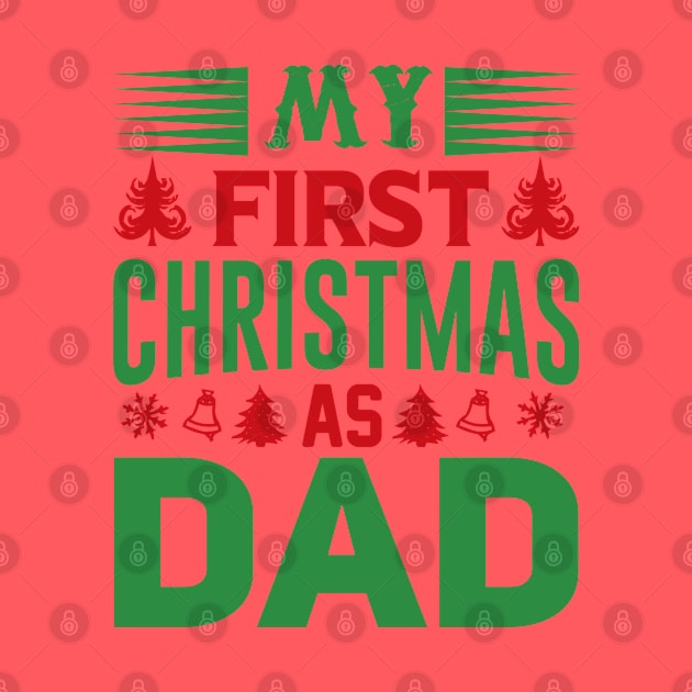 My first Christmas as Dad; father; Dad; gift for new father; gift for new dad; newborn; new dad; new father; Christmas; Xmas; cute; sentimental; male; gift; by Be my good time