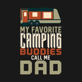 My Favorite Camping Buddies Call Me Dad T-Shirt