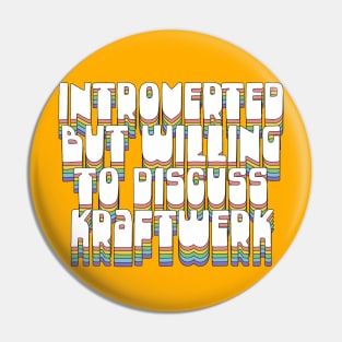 Introverted But Willing To Discuss Kraftwerk Pin