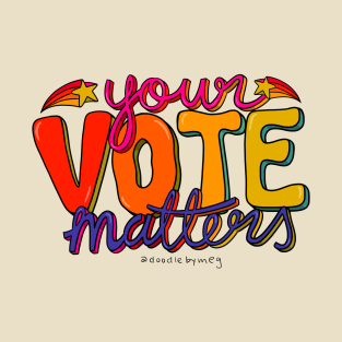 Your Vote Matters T-Shirt