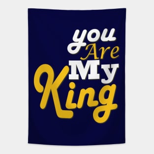 you are my king Tapestry