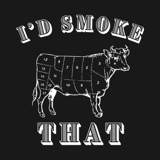 I'd Smoke That, BBQ Lover T-Shirt