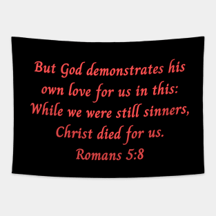 Bible Verse Romans 5:8 Tapestry