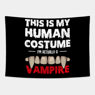 This Is My Human Costume I'm Actually A Vampire Tapestry