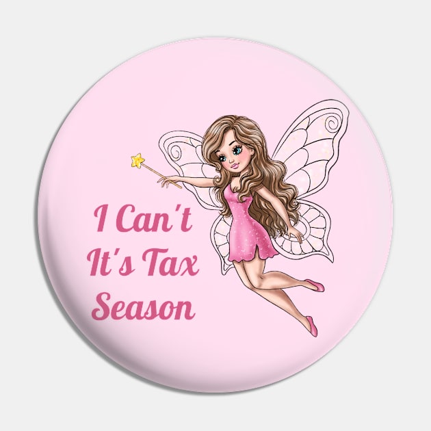 I Can't It's Tax Season Fairy Pin by AGirlWithGoals