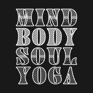 Mind, Body and Soul Yoga B&W Design T-Shirt